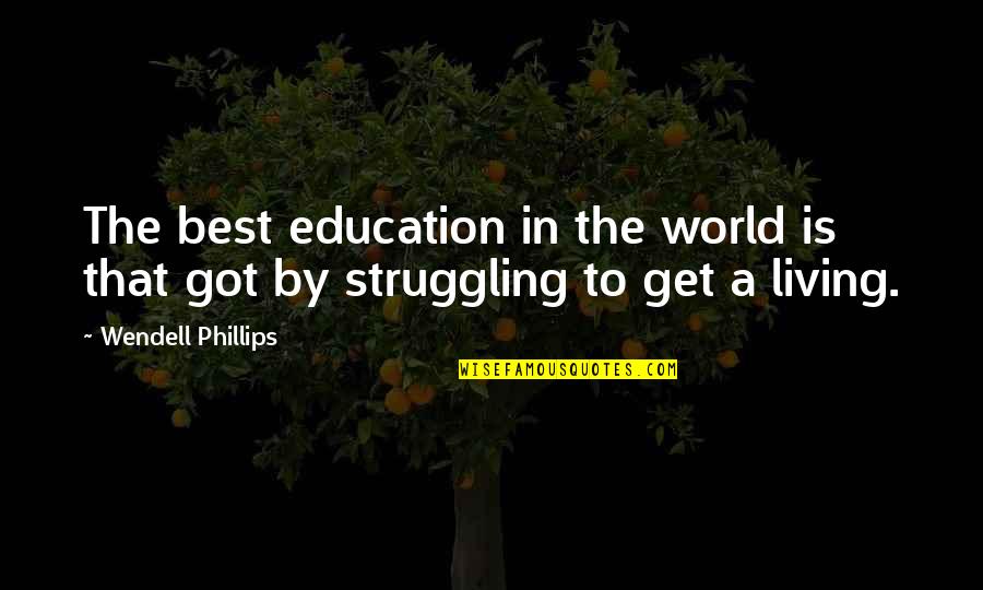 Aminata Quotes By Wendell Phillips: The best education in the world is that