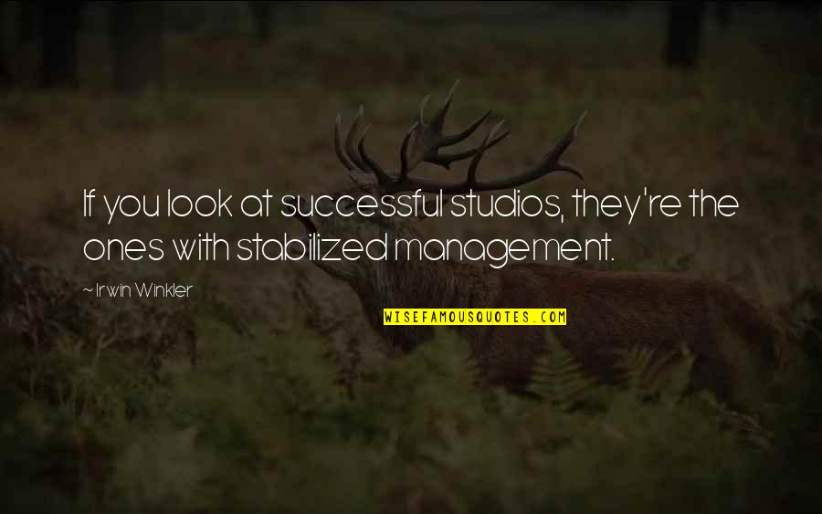 Aminath Faiza Quotes By Irwin Winkler: If you look at successful studios, they're the