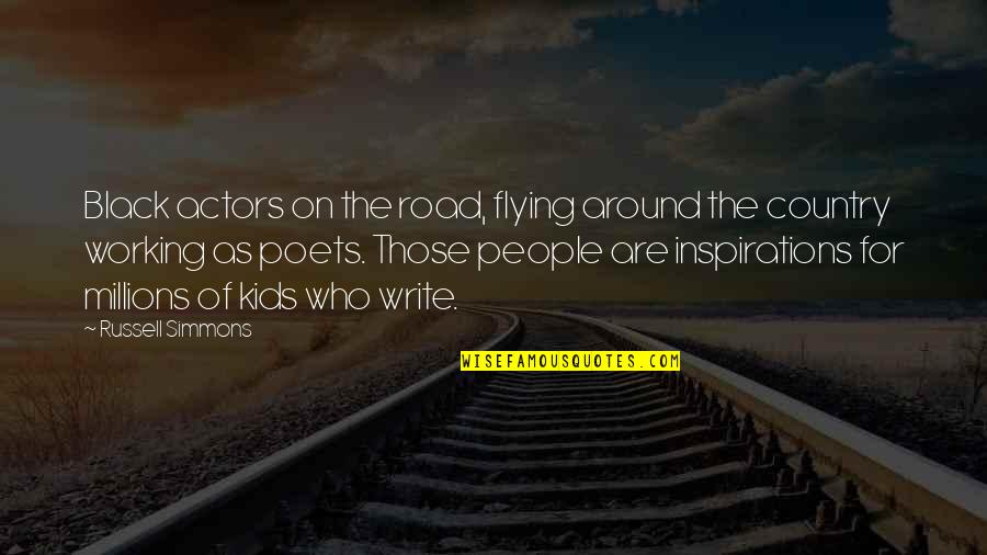 Aminis Quotes By Russell Simmons: Black actors on the road, flying around the Aminis Quotes By Russell Simmons: Black actors on the road, flying around the