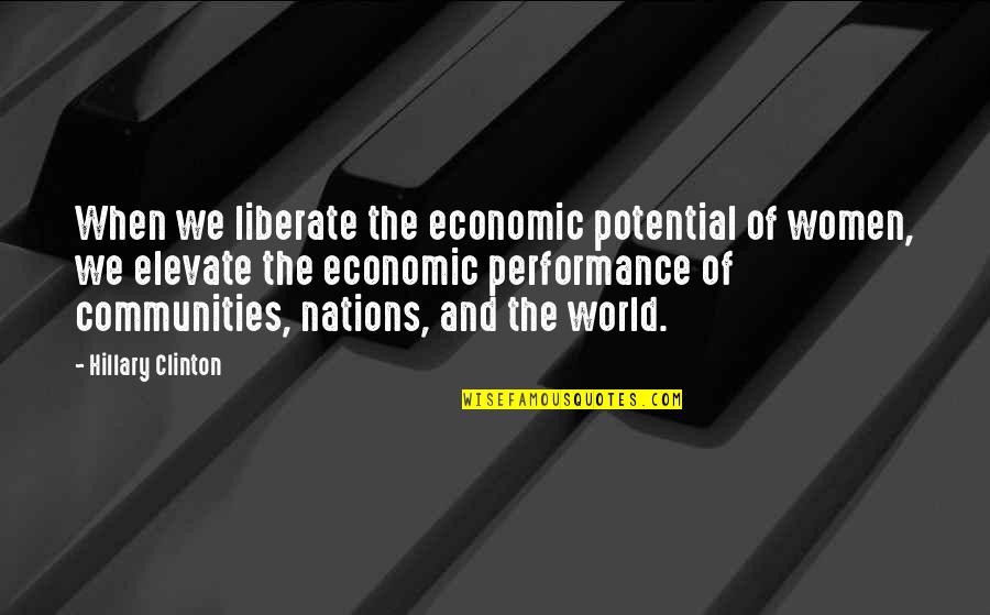 Amintire Definitie Quotes By Hillary Clinton: When we liberate the economic potential of women,