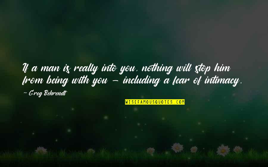 Amintire Vie Quotes By Greg Behrendt: If a man is really into you, nothing