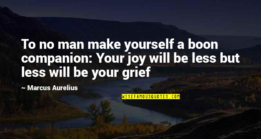 Amintirile Lyrics Quotes By Marcus Aurelius: To no man make yourself a boon companion: