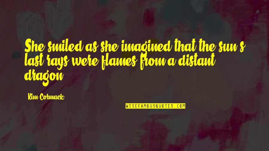 Amir And Hassan Friendship Quotes By Kim Cormack: She smiled as she imagined that the sun's Amir And Hassan Friendship Quotes By Kim Cormack: She smiled as she imagined that the sun's