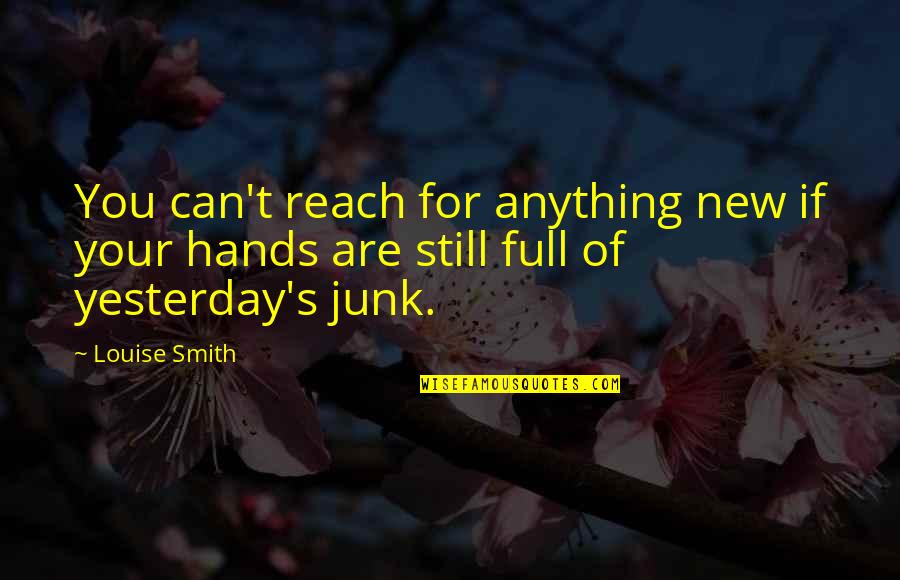 Amir And Hassan Friendship Quotes By Louise Smith: You can't reach for anything new if your