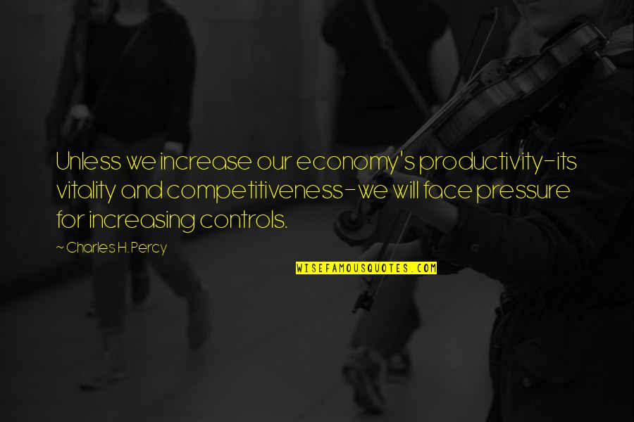 Amirbai Karnataki Quotes By Charles H. Percy: Unless we increase our economy's productivity-its vitality and Amirbai Karnataki Quotes By Charles H. Percy: Unless we increase our economy's productivity-its vitality and