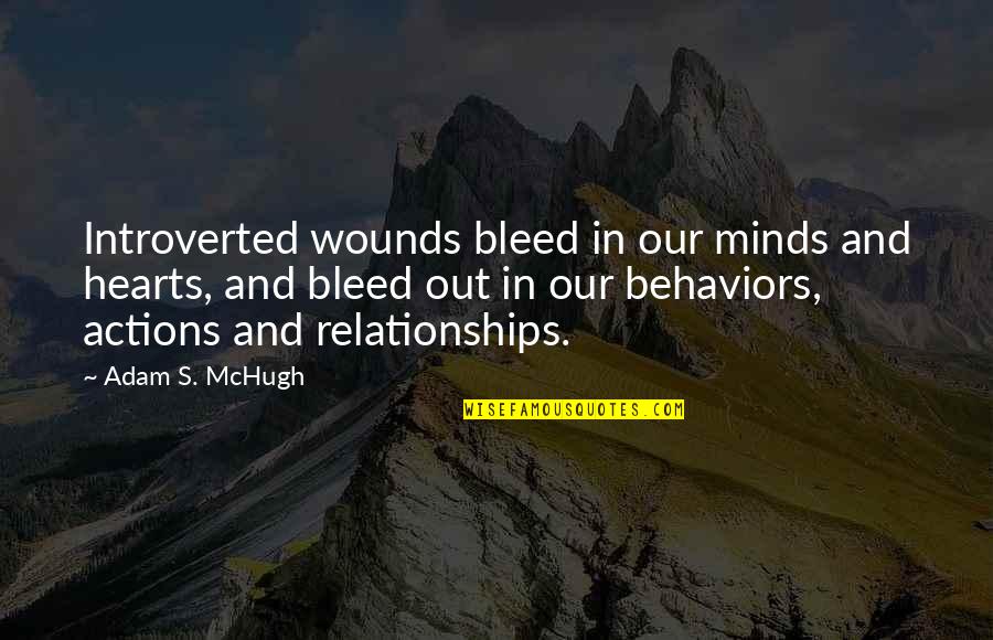 Amirhosein Tonekaboni Quotes By Adam S. McHugh: Introverted wounds bleed in our minds and hearts, Amirhosein Tonekaboni Quotes By Adam S. McHugh: Introverted wounds bleed in our minds and hearts,