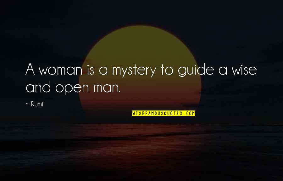 Amiron Quotes By Rumi: A woman is a mystery to guide a