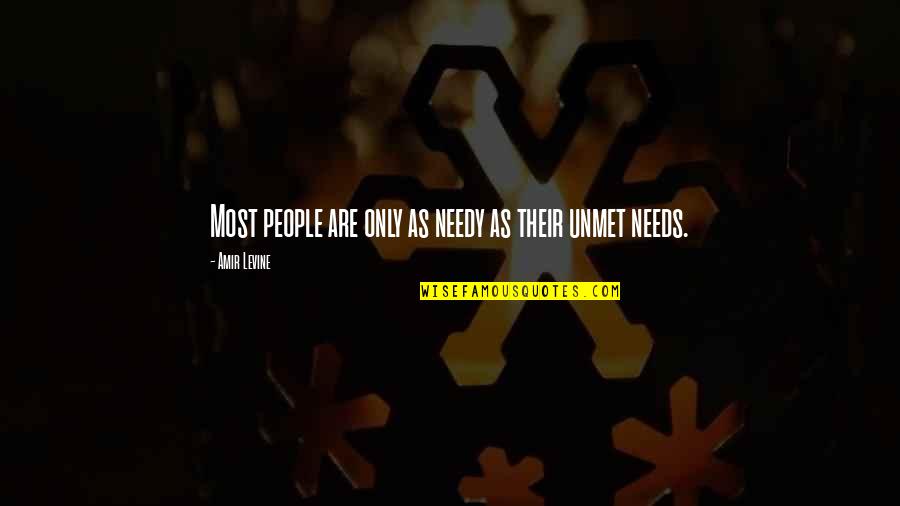 Amir's Quotes By Amir Levine: Most people are only as needy as their