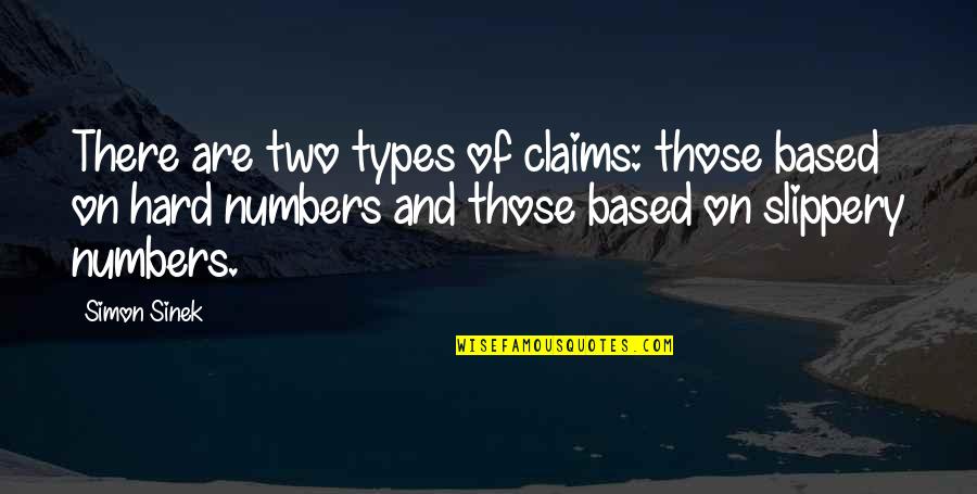 Amirthaa Quotes By Simon Sinek: There are two types of claims: those based Amirthaa Quotes By Simon Sinek: There are two types of claims: those based