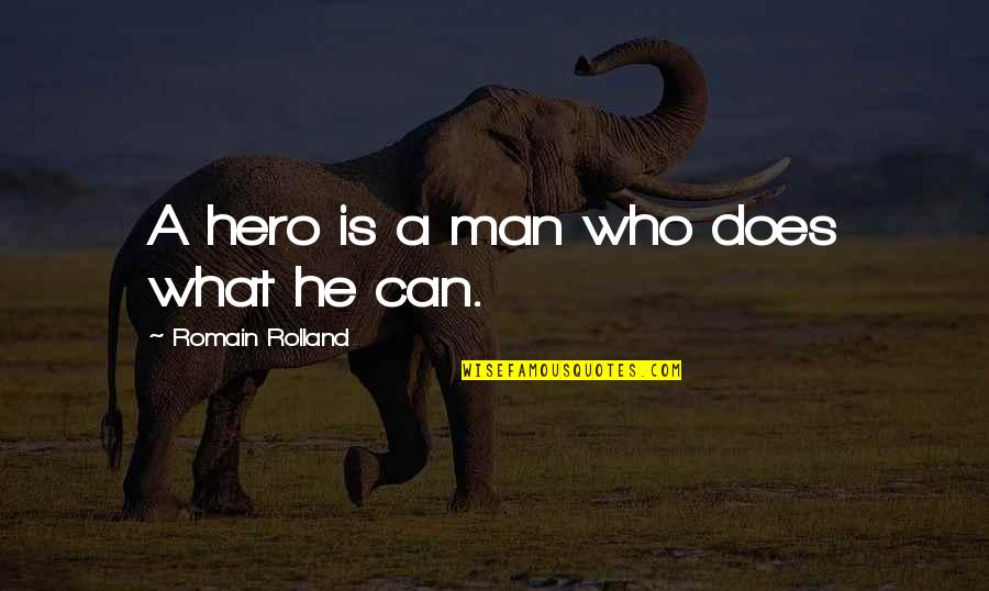 Amirzada Quotes By Romain Rolland: A hero is a man who does what
