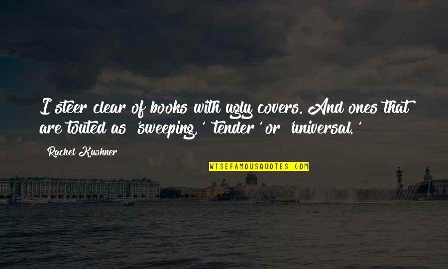 Amish Proverbs Quotes By Rachel Kushner: I steer clear of books with ugly covers.