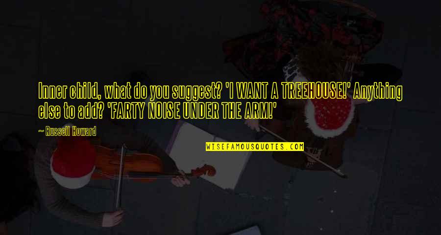 Amiss Or Out Of Kilter Quotes By Russell Howard: Inner child, what do you suggest? 'I WANT Amiss Or Out Of Kilter Quotes By Russell Howard: Inner child, what do you suggest? 'I WANT
