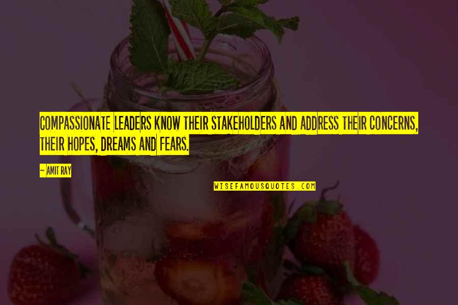 Amit Quotes By Amit Ray: Compassionate leaders know their stakeholders and address their Amit Quotes By Amit Ray: Compassionate leaders know their stakeholders and address their