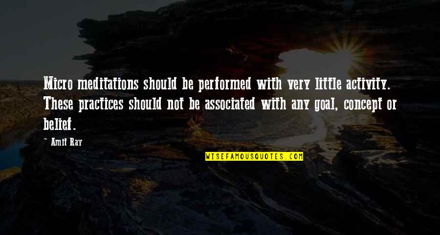 Amit Quotes By Amit Ray: Micro meditations should be performed with very little Amit Quotes By Amit Ray: Micro meditations should be performed with very little