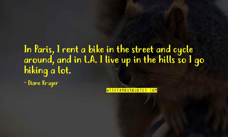 Amitabha Buddhist Quotes By Diane Kruger: In Paris, I rent a bike in the Amitabha Buddhist Quotes By Diane Kruger: In Paris, I rent a bike in the