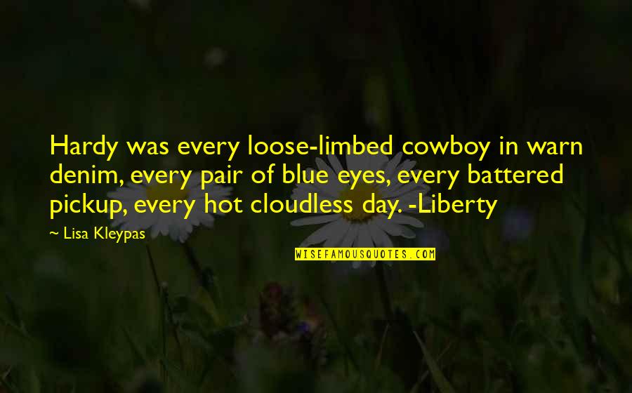 Amitai Bin Nun Quotes By Lisa Kleypas: Hardy was every loose-limbed cowboy in warn denim,