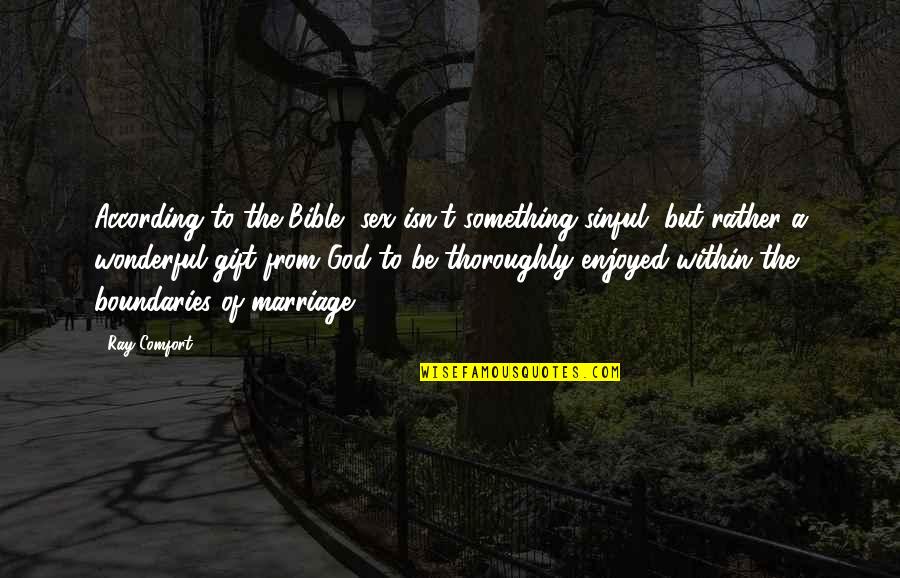 Amitai Bin Nun Quotes By Ray Comfort: According to the Bible, sex isn't something sinful, Amitai Bin Nun Quotes By Ray Comfort: According to the Bible, sex isn't something sinful,