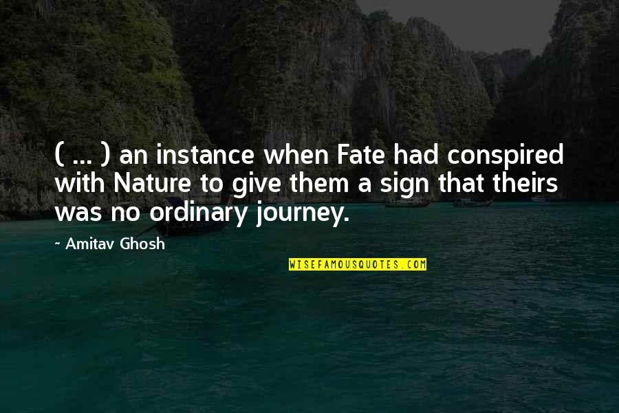 Amitav Ghosh Quotes By Amitav Ghosh: ( ... ) an instance when Fate had