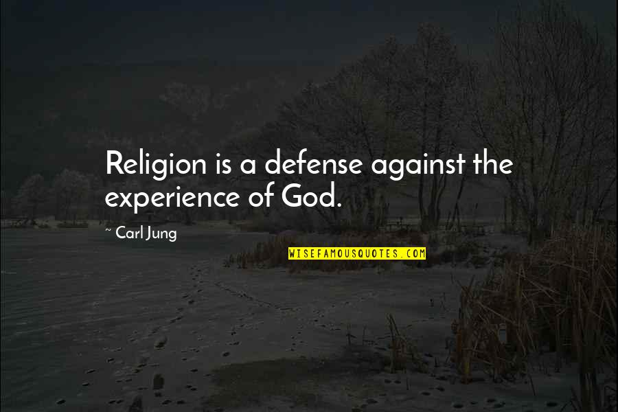 Amitis Design Quotes By Carl Jung: Religion is a defense against the experience of