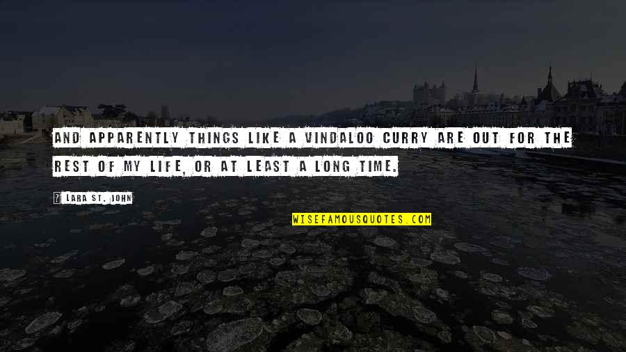 Amiya Apartments Quotes By Lara St. John: And apparently things like a Vindaloo curry are