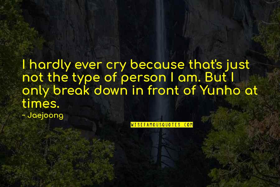 Amjad Khan Quotes By Jaejoong: I hardly ever cry because that's just not