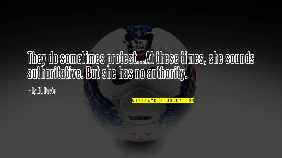 Amlp Stock Quote Quotes By Lydia Davis: They do sometimes protest...At these times, she sounds Amlp Stock Quote Quotes By Lydia Davis: They do sometimes protest...At these times, she sounds