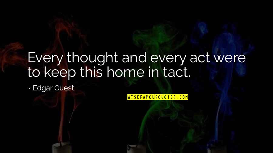 Amma Kavithai In Tamil Quotes By Edgar Guest: Every thought and every act were to keep