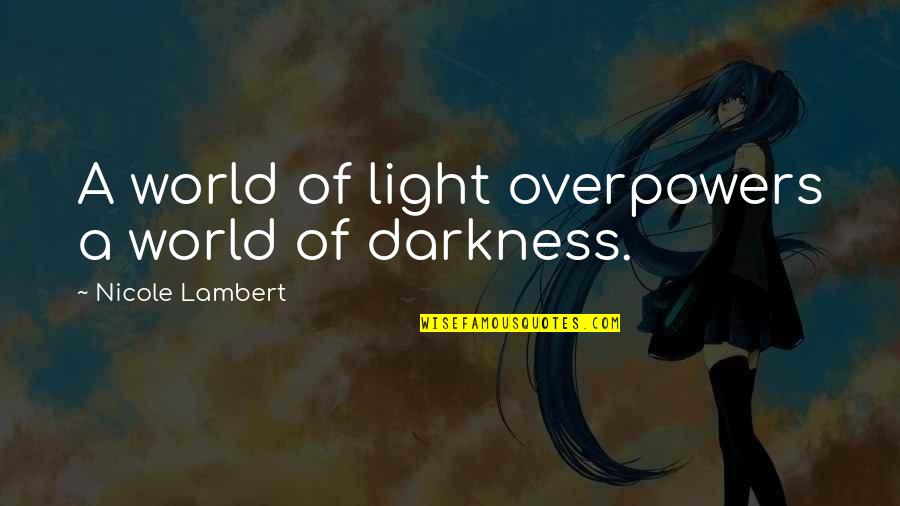 Amman Stock Exchange Quotes By Nicole Lambert: A world of light overpowers a world of Amman Stock Exchange Quotes By Nicole Lambert: A world of light overpowers a world of