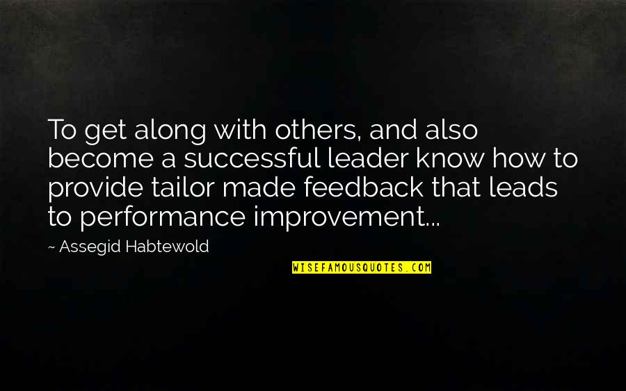 Ammerlaan Bakkerij Quotes By Assegid Habtewold: To get along with others, and also become Ammerlaan Bakkerij Quotes By Assegid Habtewold: To get along with others, and also become