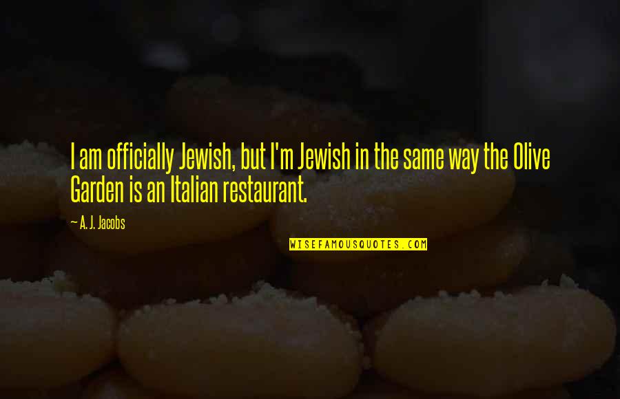 Ammiel Alcalay Quotes By A. J. Jacobs: I am officially Jewish, but I'm Jewish in Ammiel Alcalay Quotes By A. J. Jacobs: I am officially Jewish, but I'm Jewish in