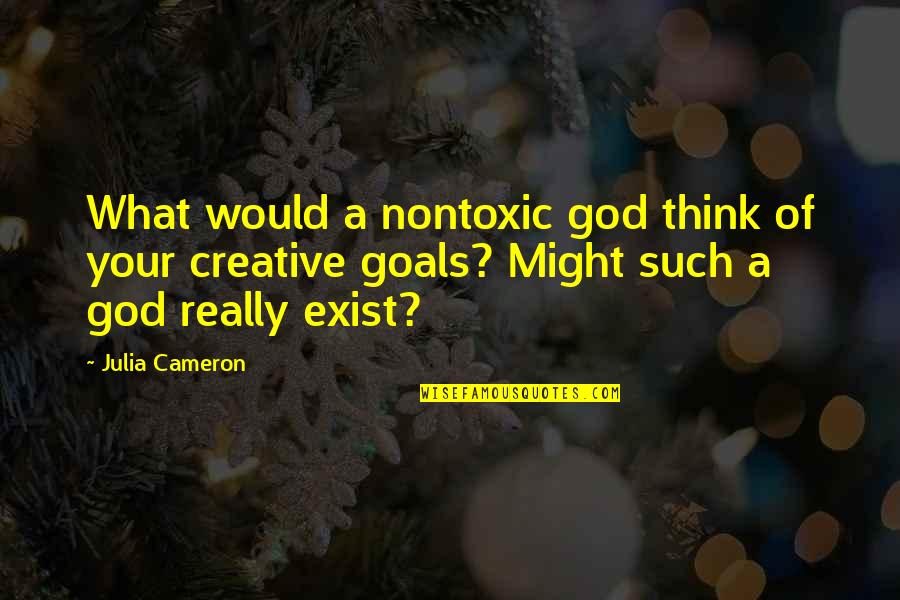 Ammu And Velutha Quotes By Julia Cameron: What would a nontoxic god think of your
