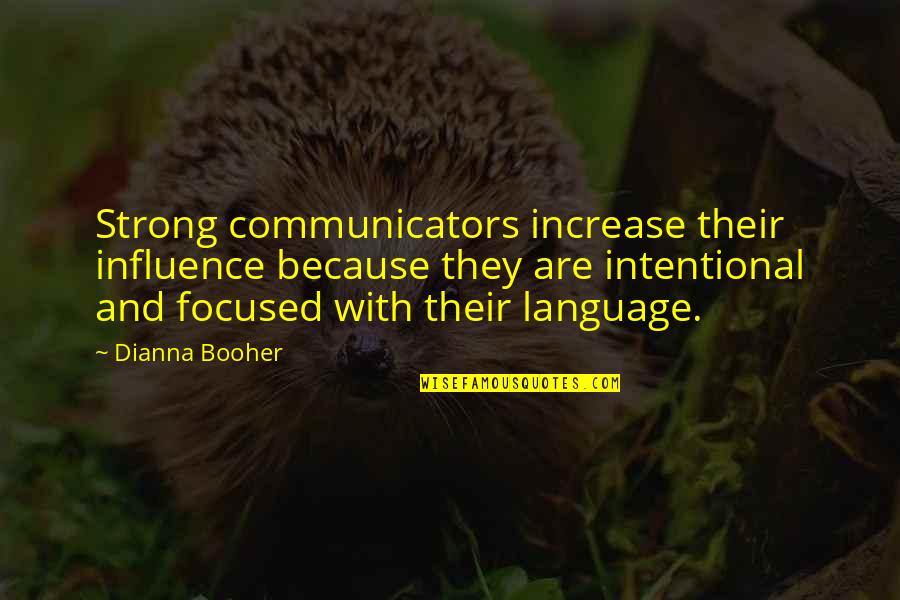 Amnesia Orion Quotes By Dianna Booher: Strong communicators increase their influence because they are