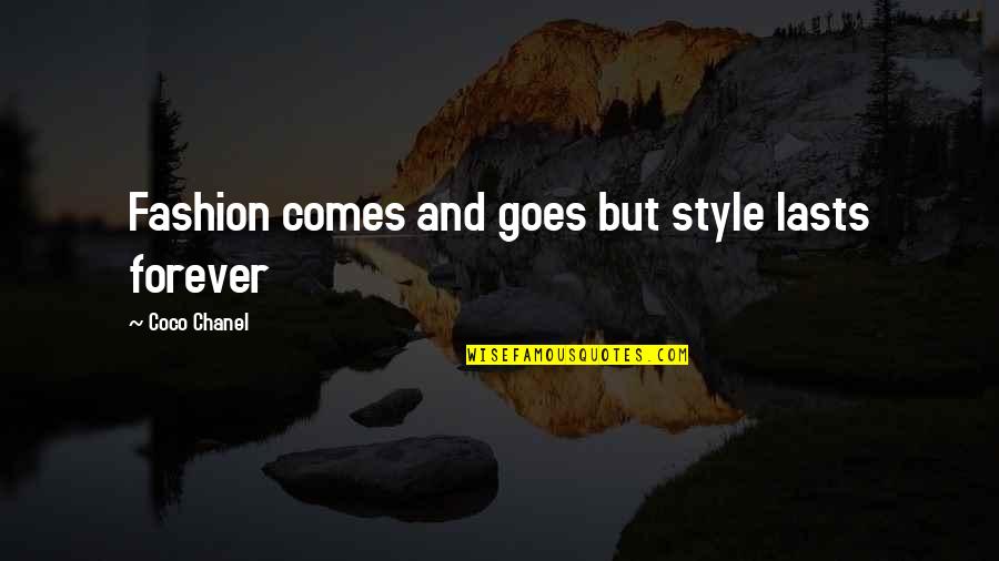 Amnesia Sf Quotes By Coco Chanel: Fashion comes and goes but style lasts forever Amnesia Sf Quotes By Coco Chanel: Fashion comes and goes but style lasts forever