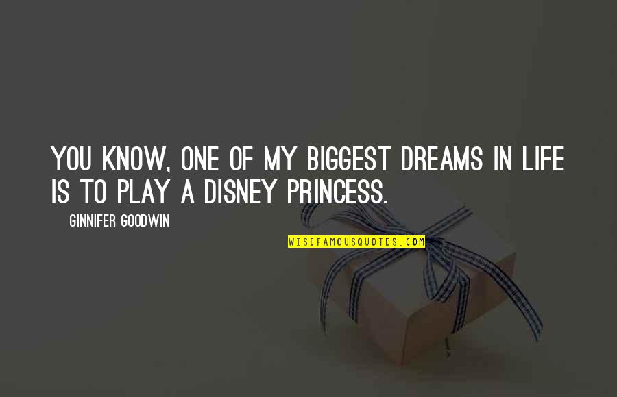 Amnesias Flowers Quotes By Ginnifer Goodwin: You know, one of my biggest dreams in Amnesias Flowers Quotes By Ginnifer Goodwin: You know, one of my biggest dreams in