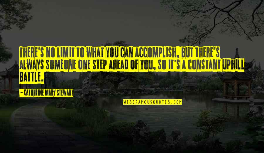Amnestied Quotes By Catherine Mary Stewart: There's no limit to what you can accomplish,