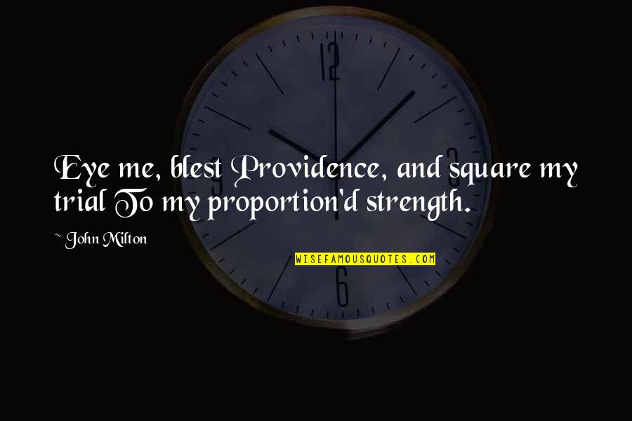 Amnesty International Human Rights Quotes By John Milton: Eye me, blest Providence, and square my trial