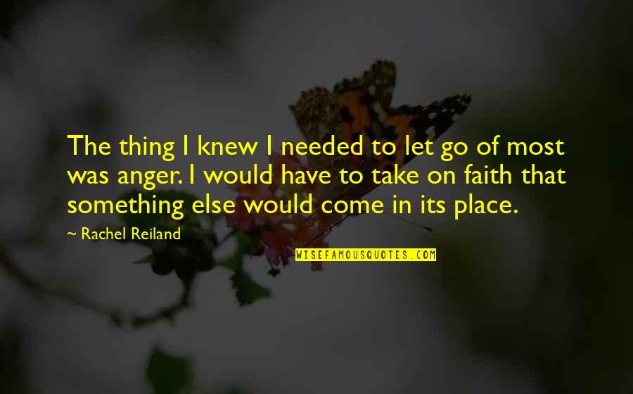 Amo A Mi Esposo Quotes By Rachel Reiland: The thing I knew I needed to let Amo A Mi Esposo Quotes By Rachel Reiland: The thing I knew I needed to let