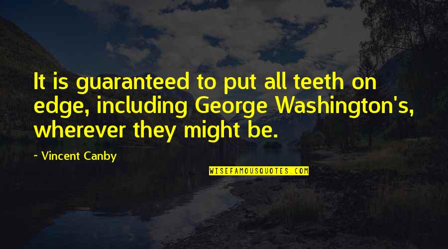 Amo50fxmdeh Quotes By Vincent Canby: It is guaranteed to put all teeth on