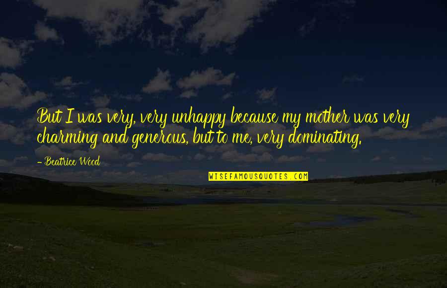 Amoco Gas Quotes By Beatrice Wood: But I was very, very unhappy because my Amoco Gas Quotes By Beatrice Wood: But I was very, very unhappy because my