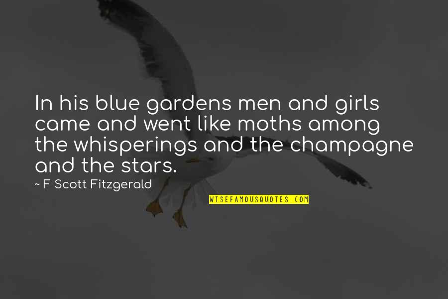 Among Quotes By F Scott Fitzgerald: In his blue gardens men and girls came