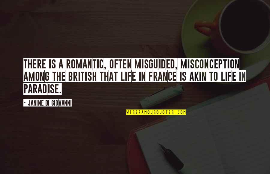 Among Quotes By Janine Di Giovanni: There is a romantic, often misguided, misconception among