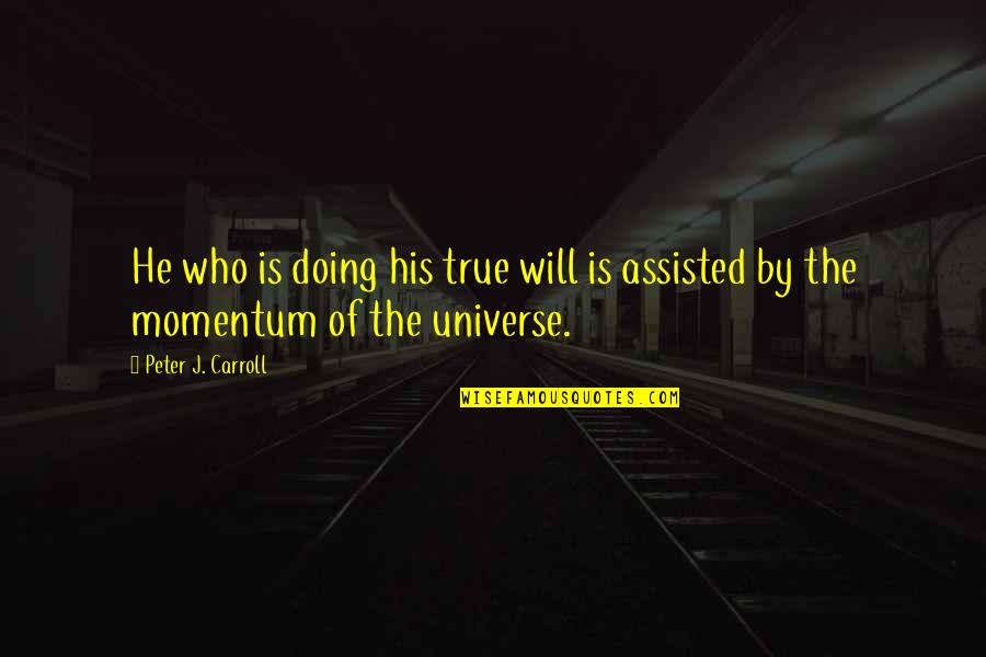 Amor Genuino Quotes By Peter J. Carroll: He who is doing his true will is