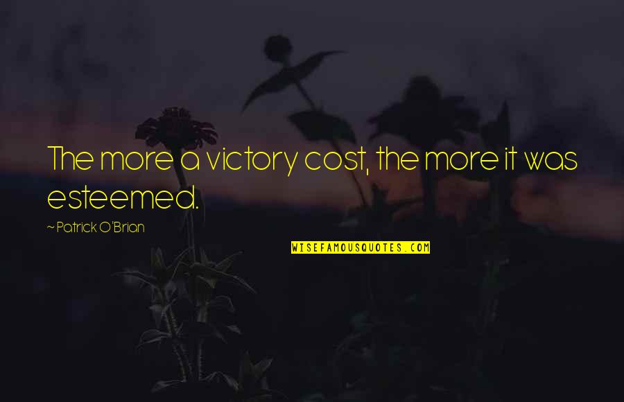 Amoranaspills Quotes By Patrick O'Brian: The more a victory cost, the more it