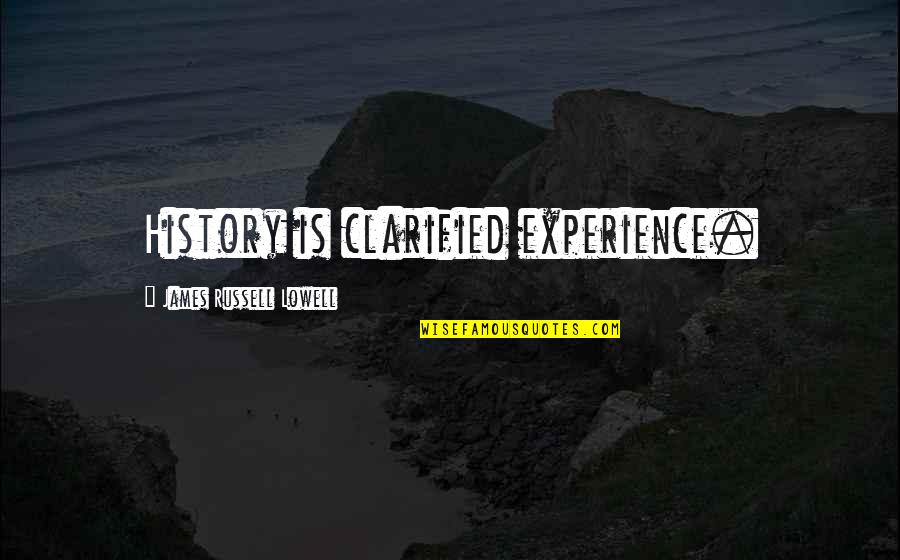 Amores Perros Octavio Quotes By James Russell Lowell: History is clarified experience. Amores Perros Octavio Quotes By James Russell Lowell: History is clarified experience.