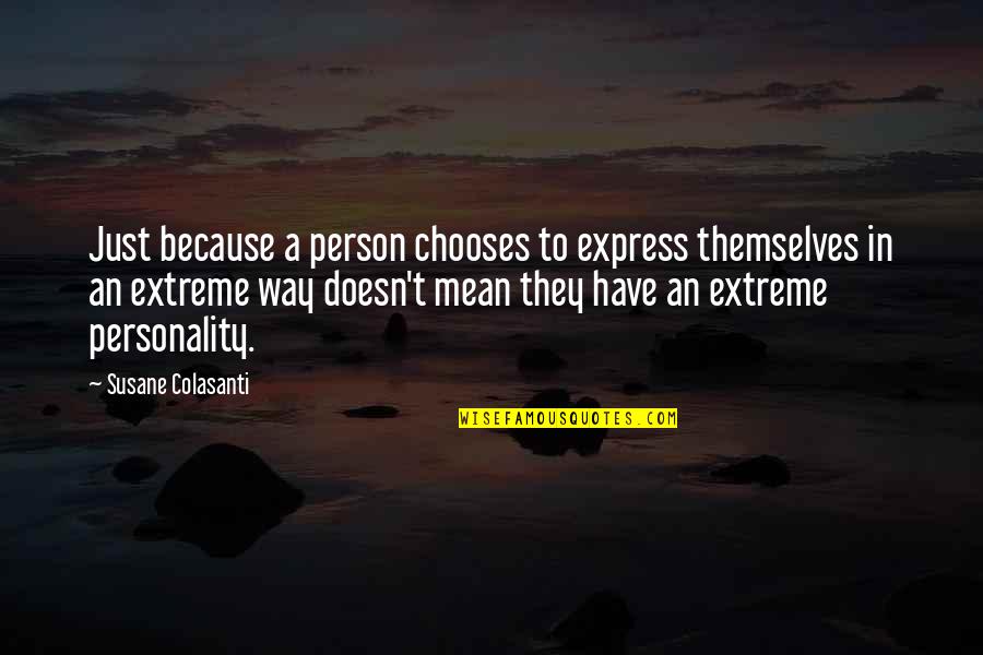 Amoretti Quotes By Susane Colasanti: Just because a person chooses to express themselves