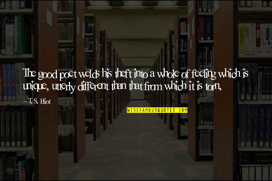 Amorgos Aegialis Quotes By T. S. Eliot: The good poet welds his theft into a