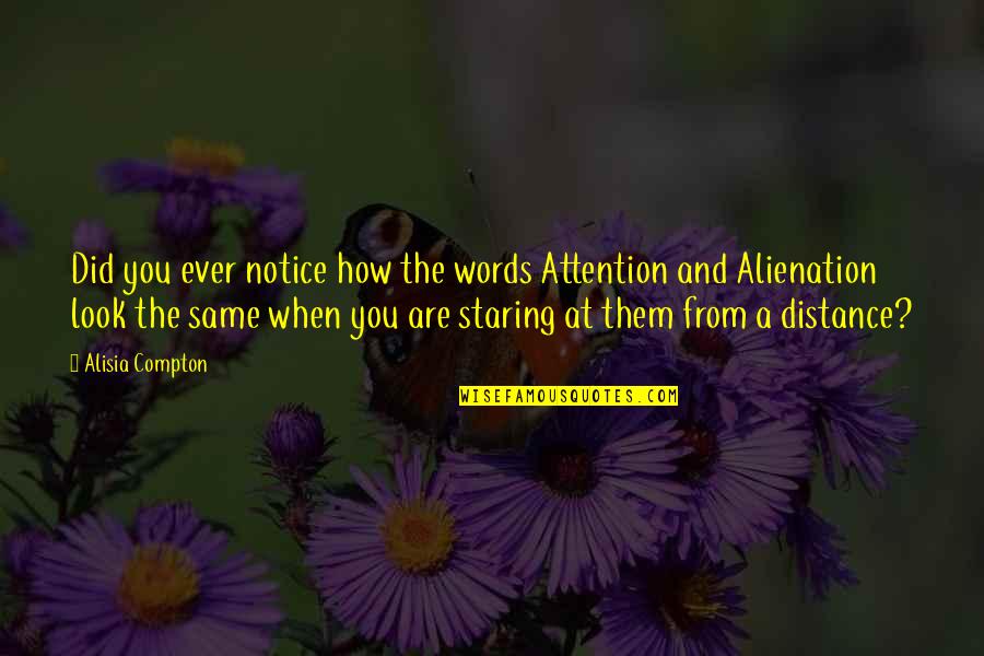 Amorosamente En Quotes By Alisia Compton: Did you ever notice how the words Attention