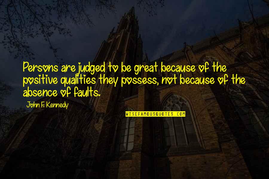 Amoroso Roll Quotes By John F. Kennedy: Persons are judged to be great because of Amoroso Roll Quotes By John F. Kennedy: Persons are judged to be great because of