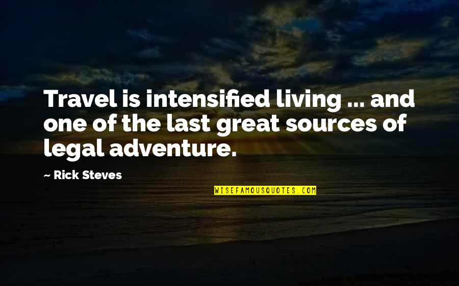 Amortajada Quotes By Rick Steves: Travel is intensified living ... and one of