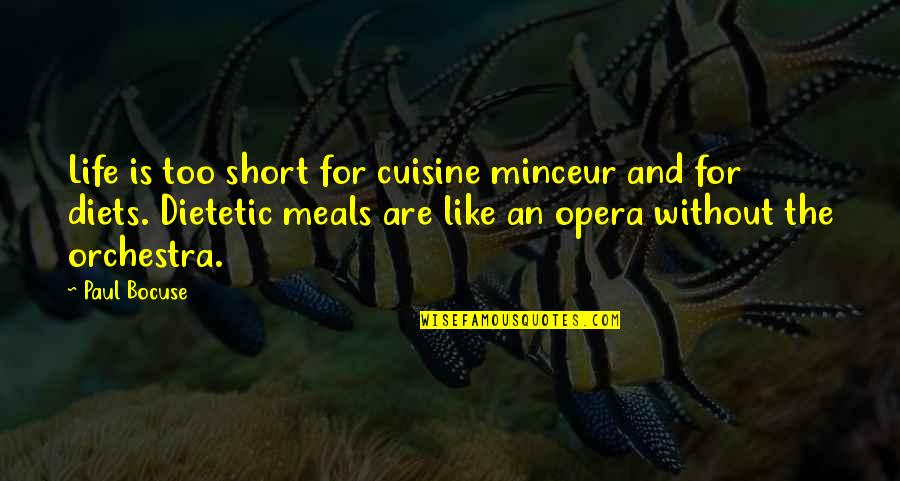 Amortiguar Significado Quotes By Paul Bocuse: Life is too short for cuisine minceur and Amortiguar Significado Quotes By Paul Bocuse: Life is too short for cuisine minceur and